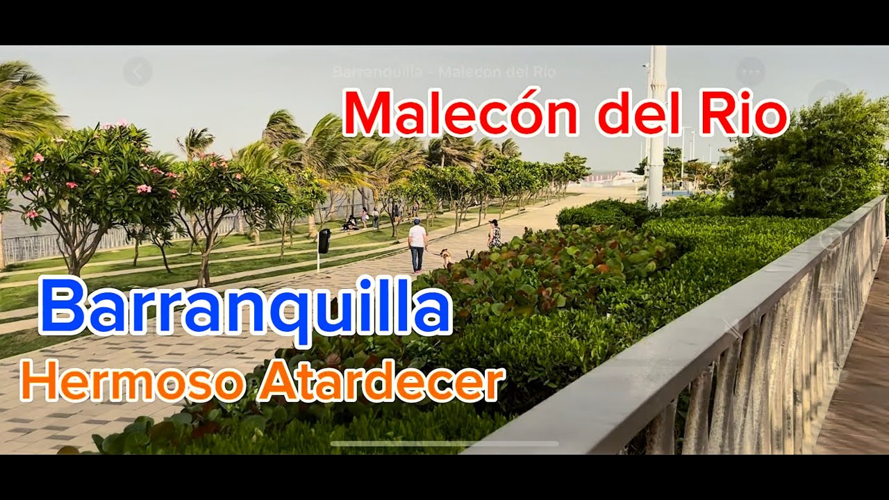 Barranquilla  Malecón del Rio  Increíble Atardecer Siente la Armonia y Paz que Transmite su Ambiente