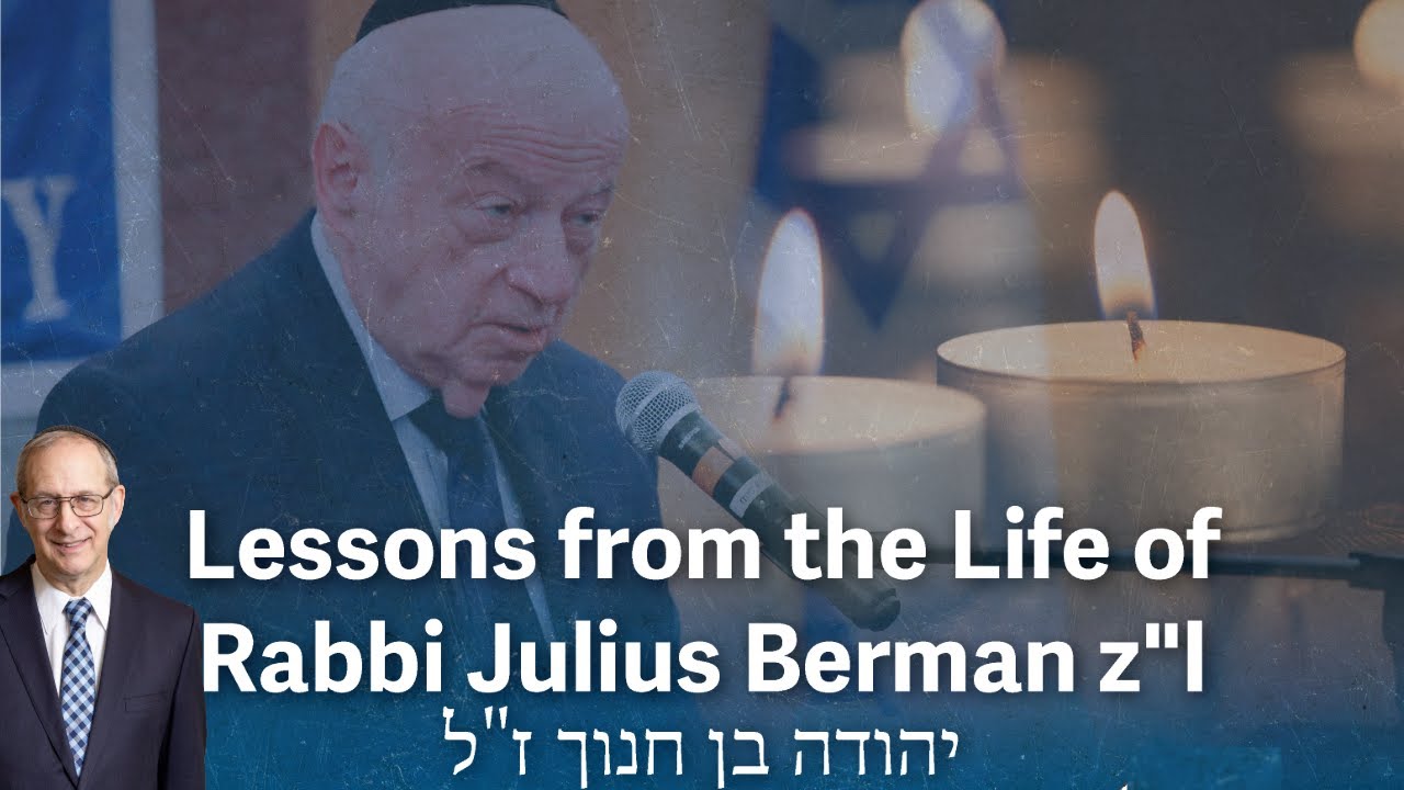 Lessons from the Life of Rabbi Julius Berman z