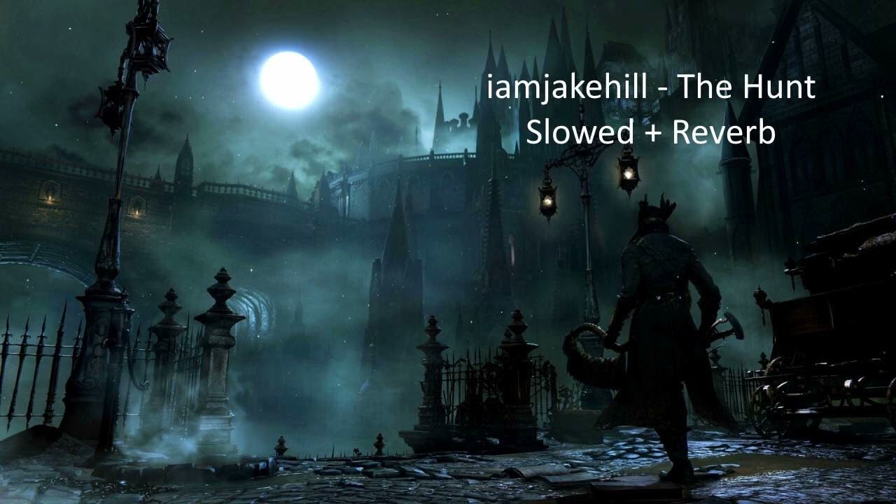 iamjakehill - The Hunt (Slowed + Reverb)