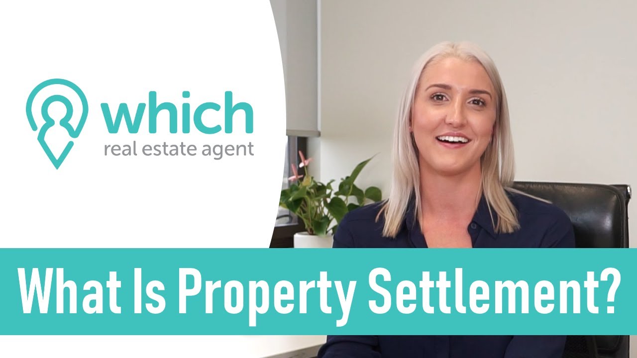 Property Settlement Explained [#1 Guide] - Which Real Estate Agent