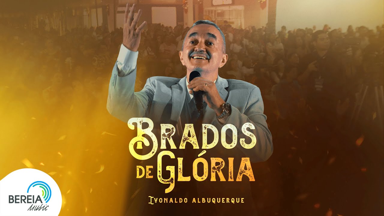 Brados de Glória | Ivonaldo Albuquerque - Ao Vivo [Clipe Oficial]
