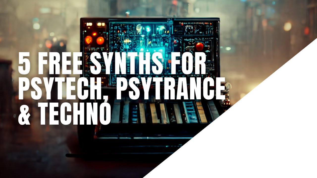 5 Amazing Free Synths for Psytech, Psytrance & Techno