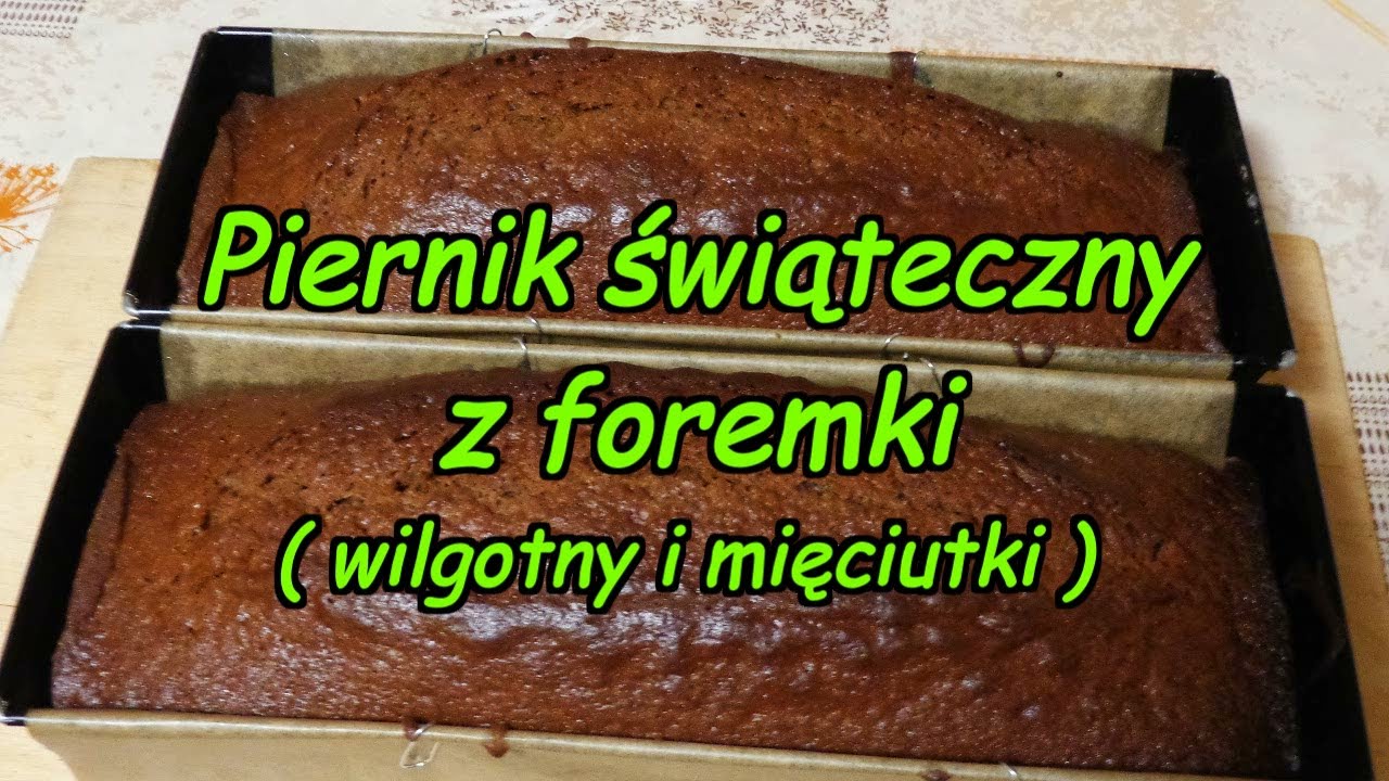 Piernik świąteczny z foremki ( wilgotny i mięciutki ).