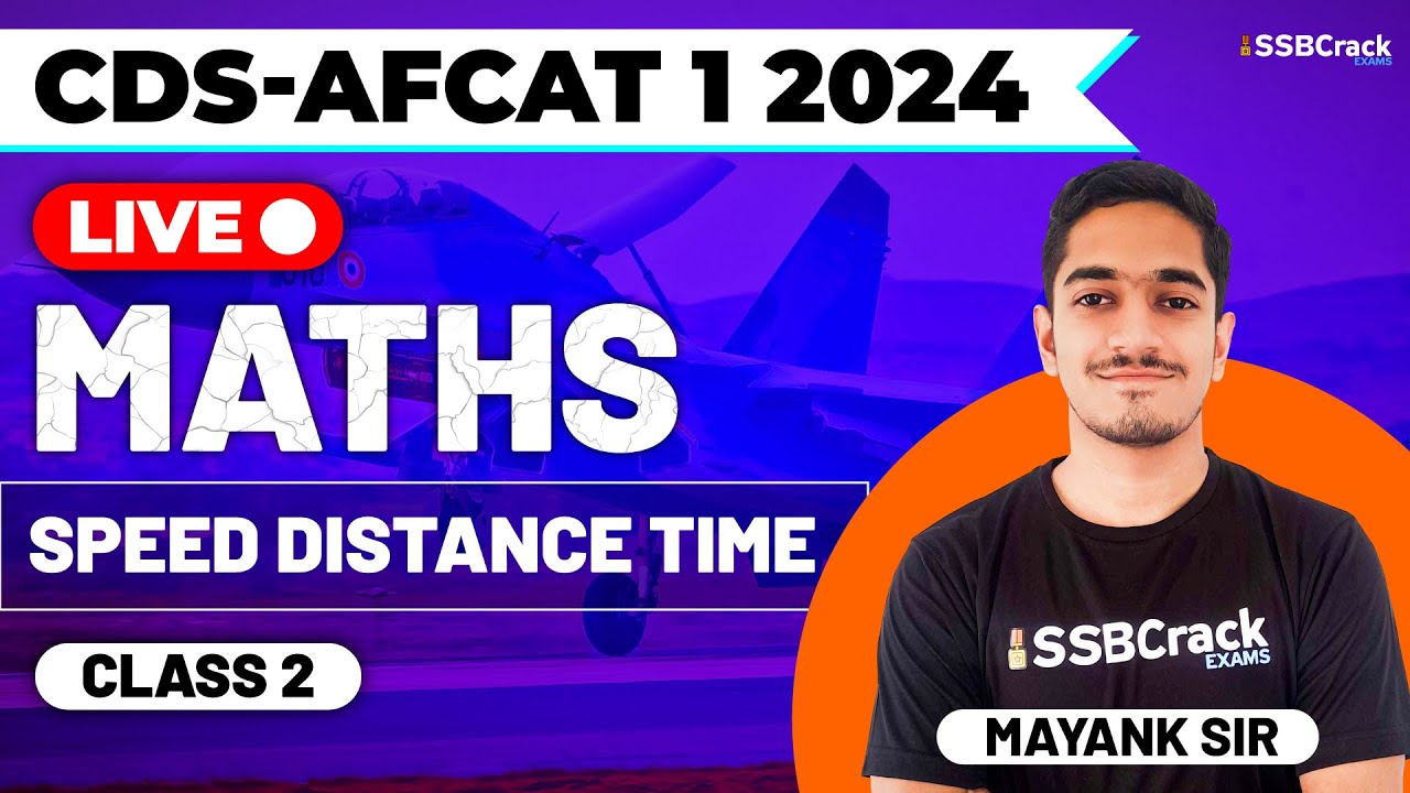 CDS & AFCAT 1 2024 Exam Maths Live - Speed Distance Time - Class 2