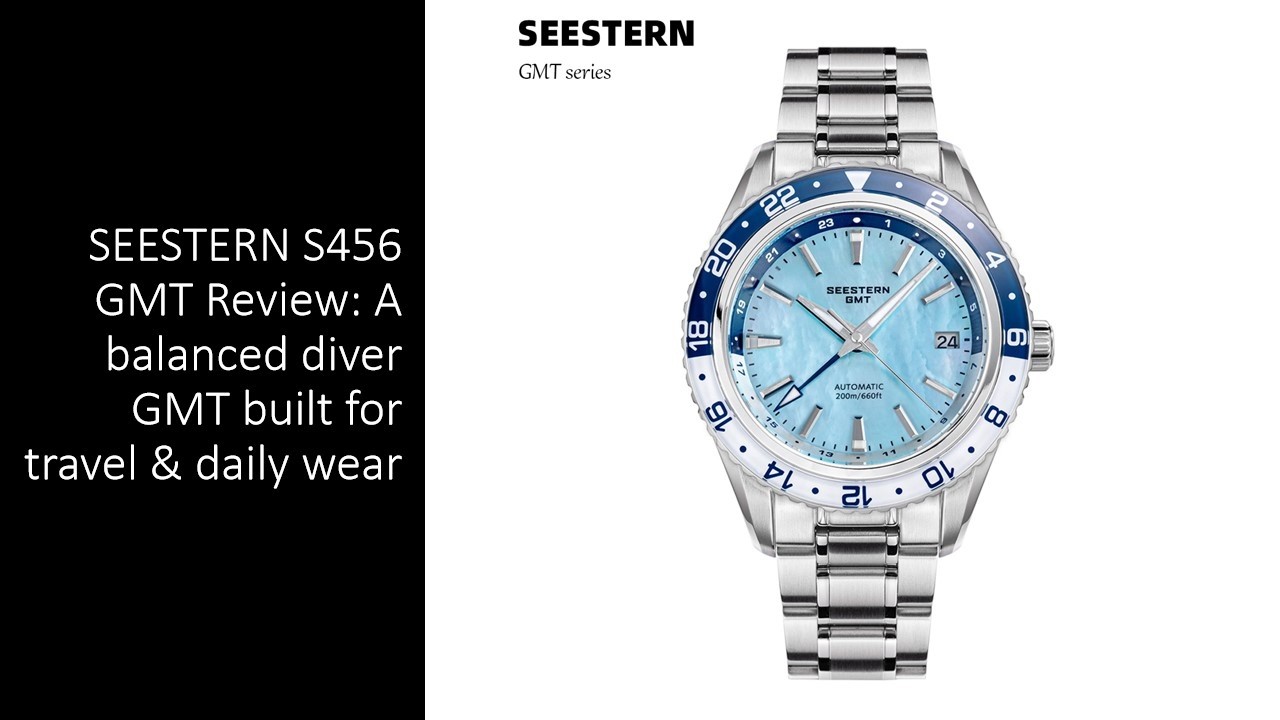 Обзор SEESTERN S456 GMT: сбалансированные дайверские GMT-часы для путешествий и на каждый день