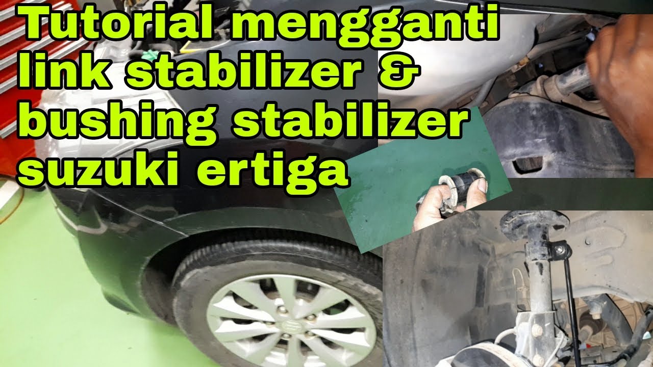Cara mengganti joint stabilizer &bushing stabilizer SUZUKI ERTIGA