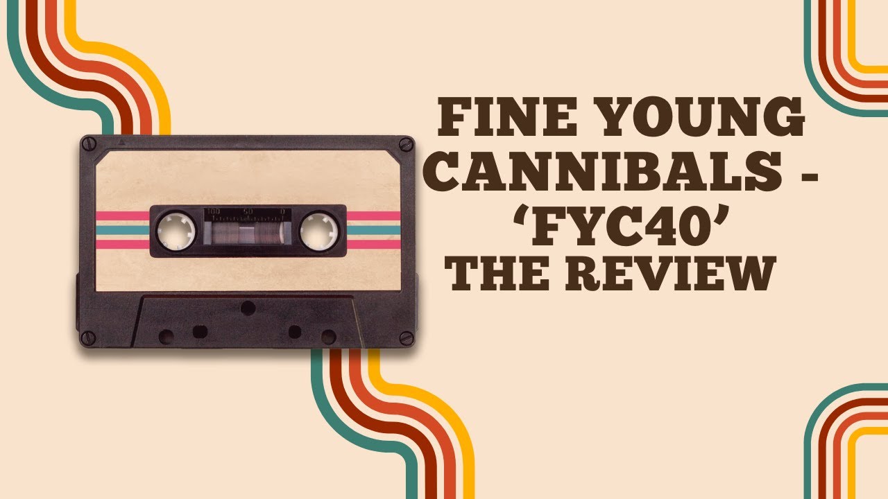 Fine Young Cannibals - &lsquo;FYC40&rsquo; - The Review