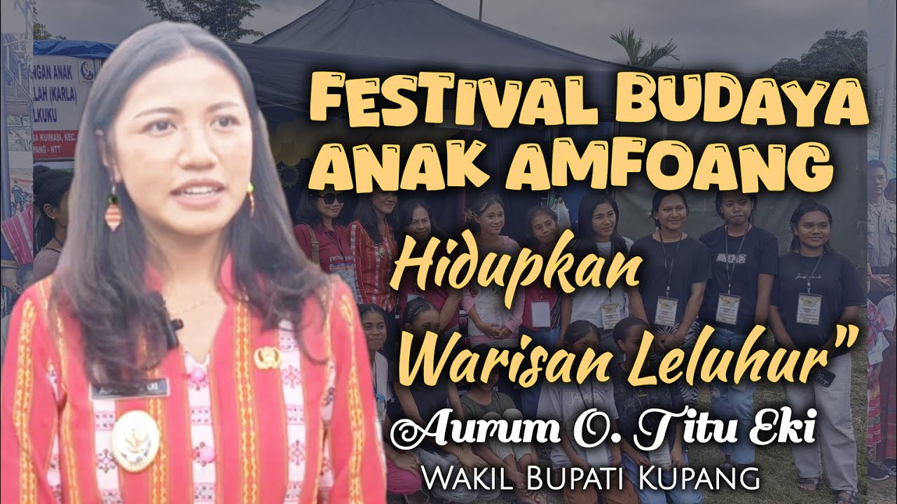 WAKIL BUPATI KUPANG: FESTIVAL BUDAYA ANAK AMFOANG BIKIN ANAK-ANAK JATUH CINTA PADA BUDAYA SENDIRI!"