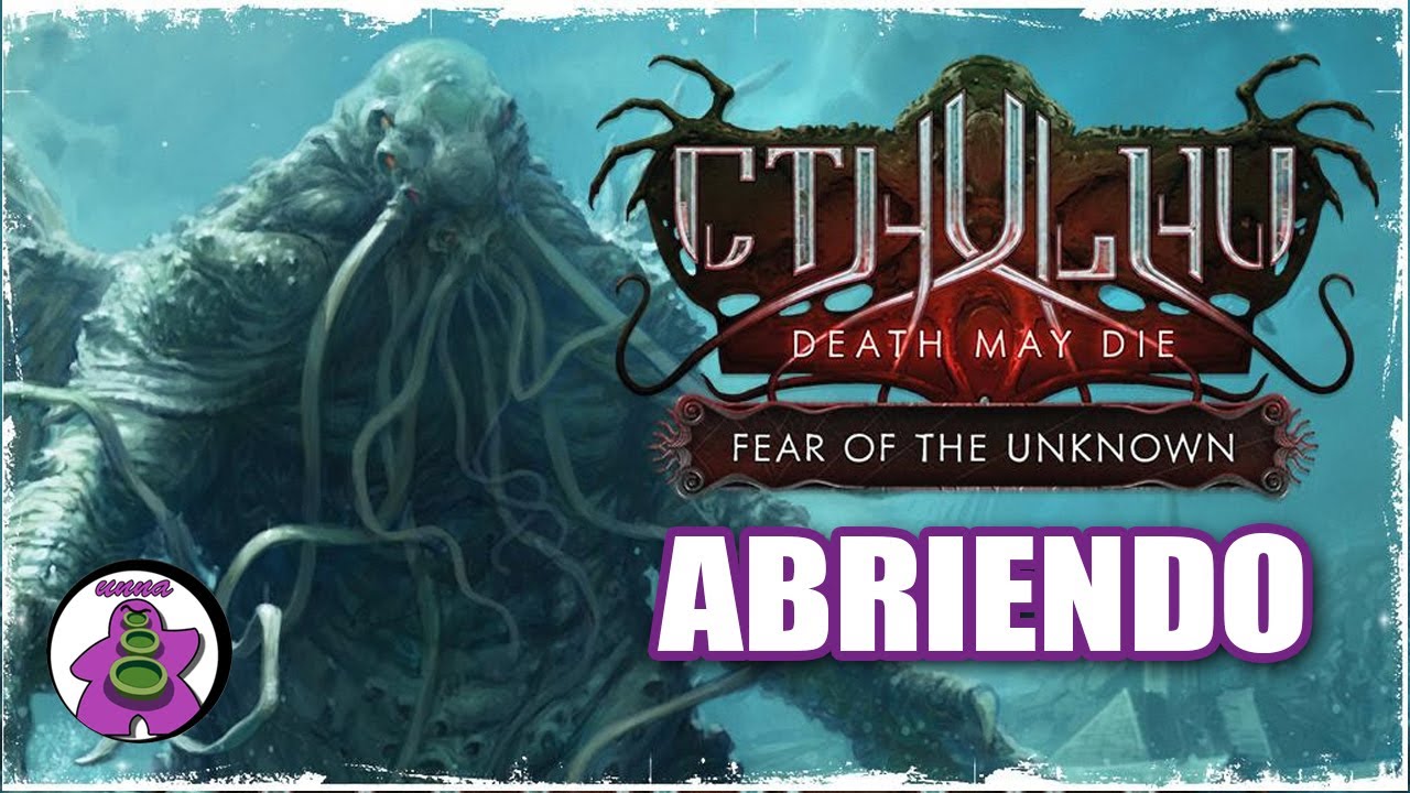 CTHULHU DEATH MAY DIE TEMPORADA 3 - Miedo a lo Desconocido - Unboxing Juego de Mesa - unna