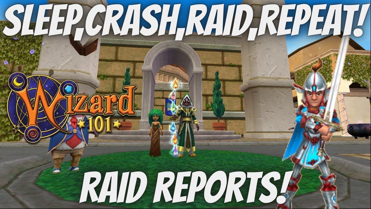СПАТЬ, РАЗБИВАТЬСЯ, ПРОИГРАТЬ, ПОВТОРЯТЬ! Отчеты о рейдах Wizard101!