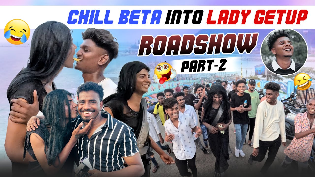 CHILL BETA INTO LADY GETUP ROAD SHOW |PART2|TEAM@rishi_stylish_official