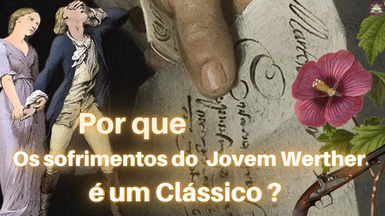 Por que Os sofrimentos do Jovem Werther é um clássico?