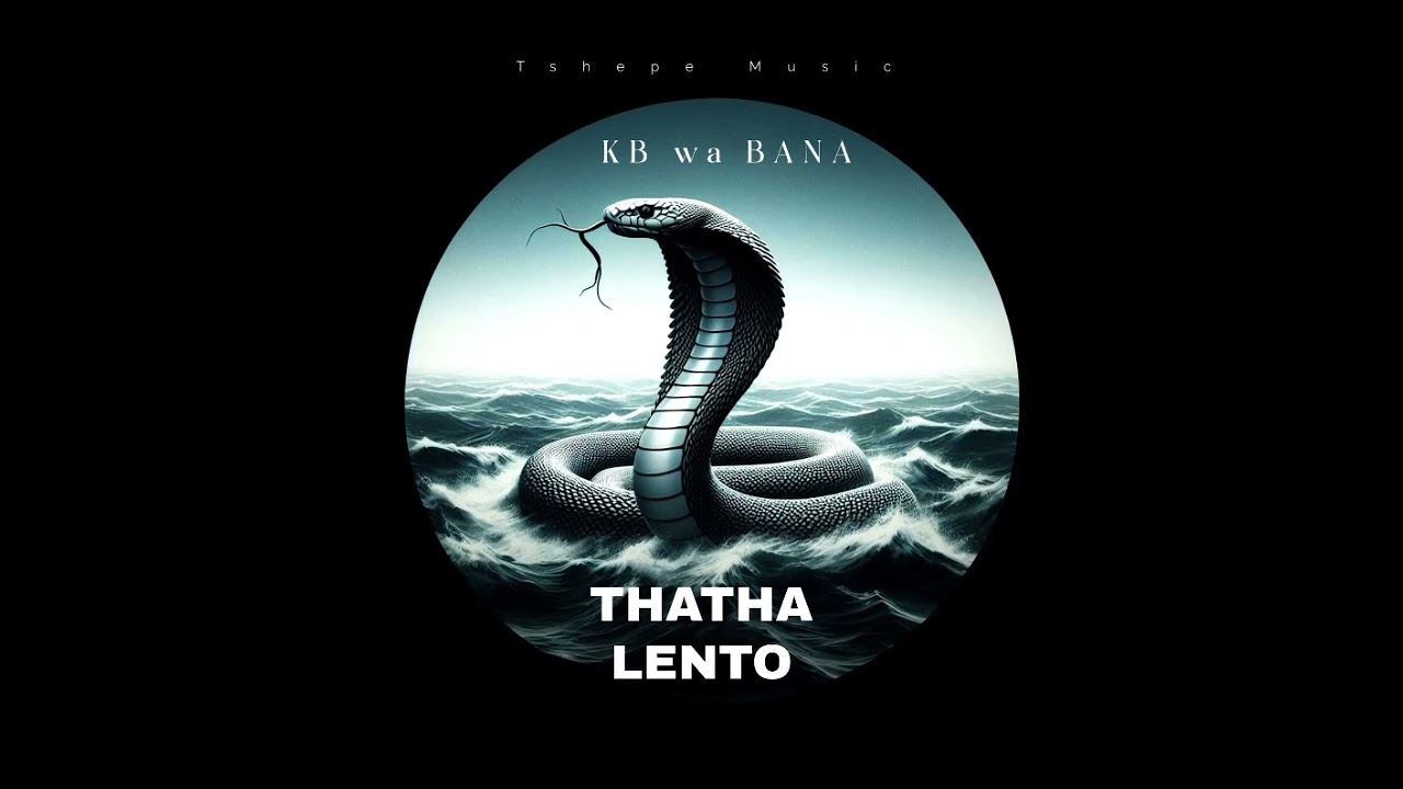 Tshepe- Thatha Lento🐍 ''KB wa BANA