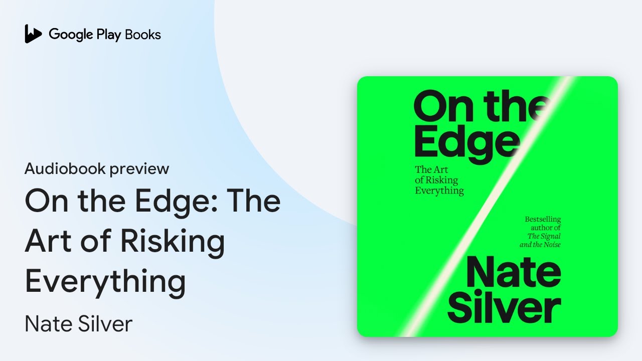 On the Edge: The Art of Risking Everything by Nate Silver &middot; Audiobook preview