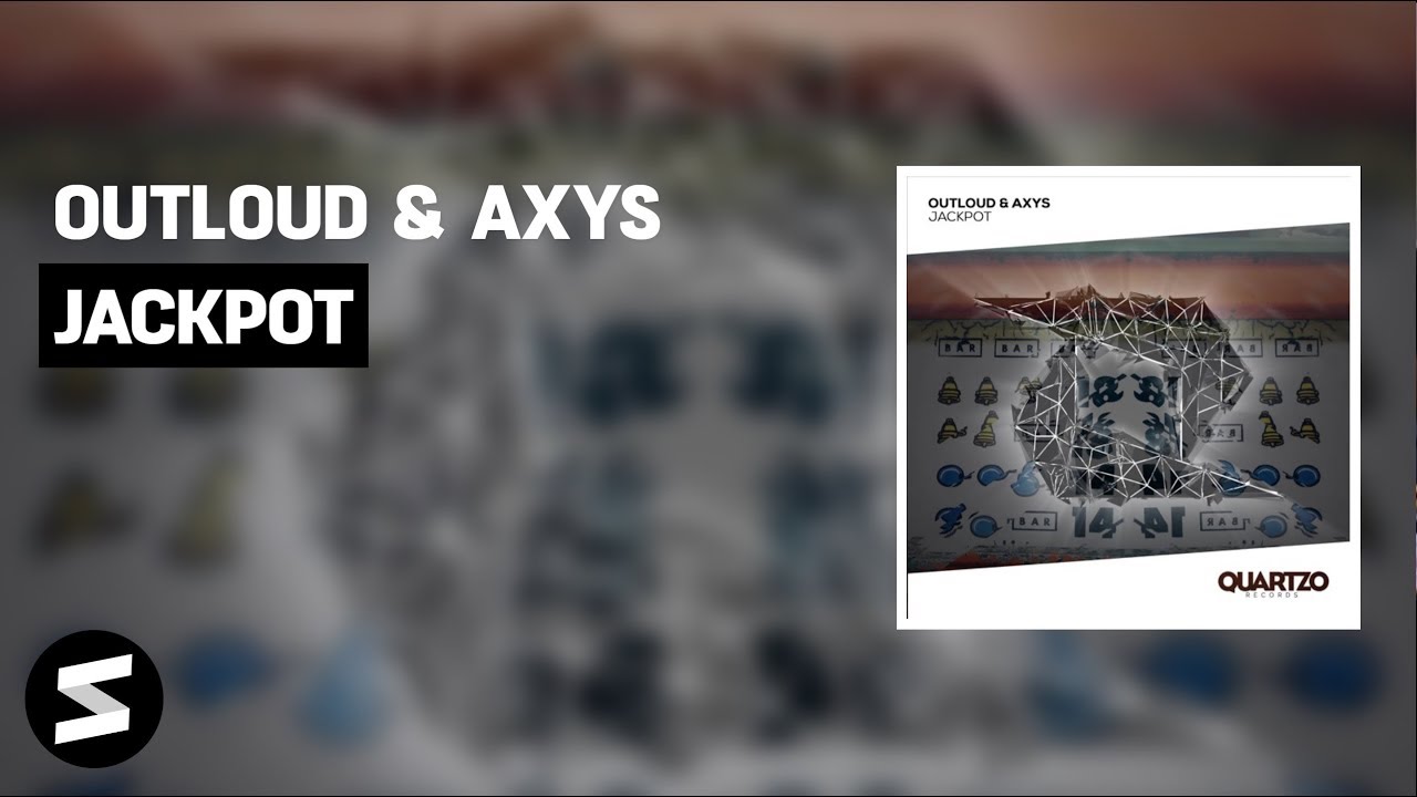 Outloud & AXYS - Jackpot (Extended Mix)