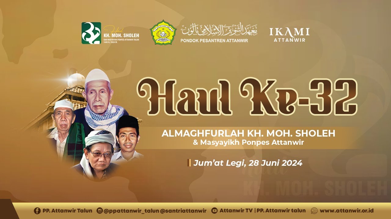 PENGAJIAN UMUM DALAM RANGKA HAUL KE-32 KH. MOH. SHOLEH DAN MASYAYIKH PP ATTANWIR