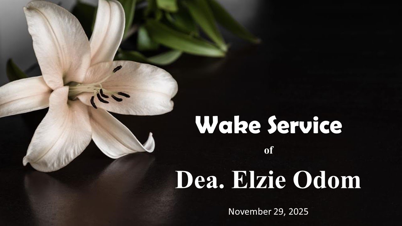 Wake Services of Deacon Elzie Odom | November 28, 2025