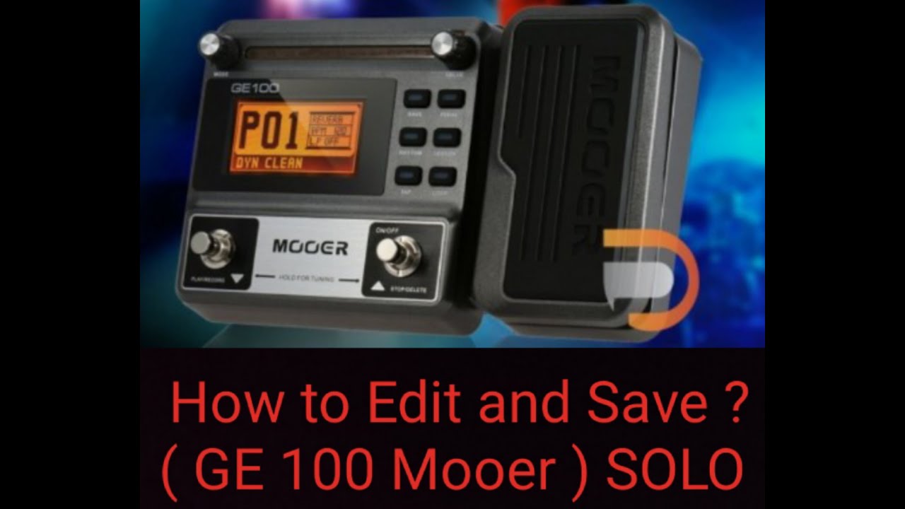 How to Edit and Save on GE100 Mooer ( SOLO )