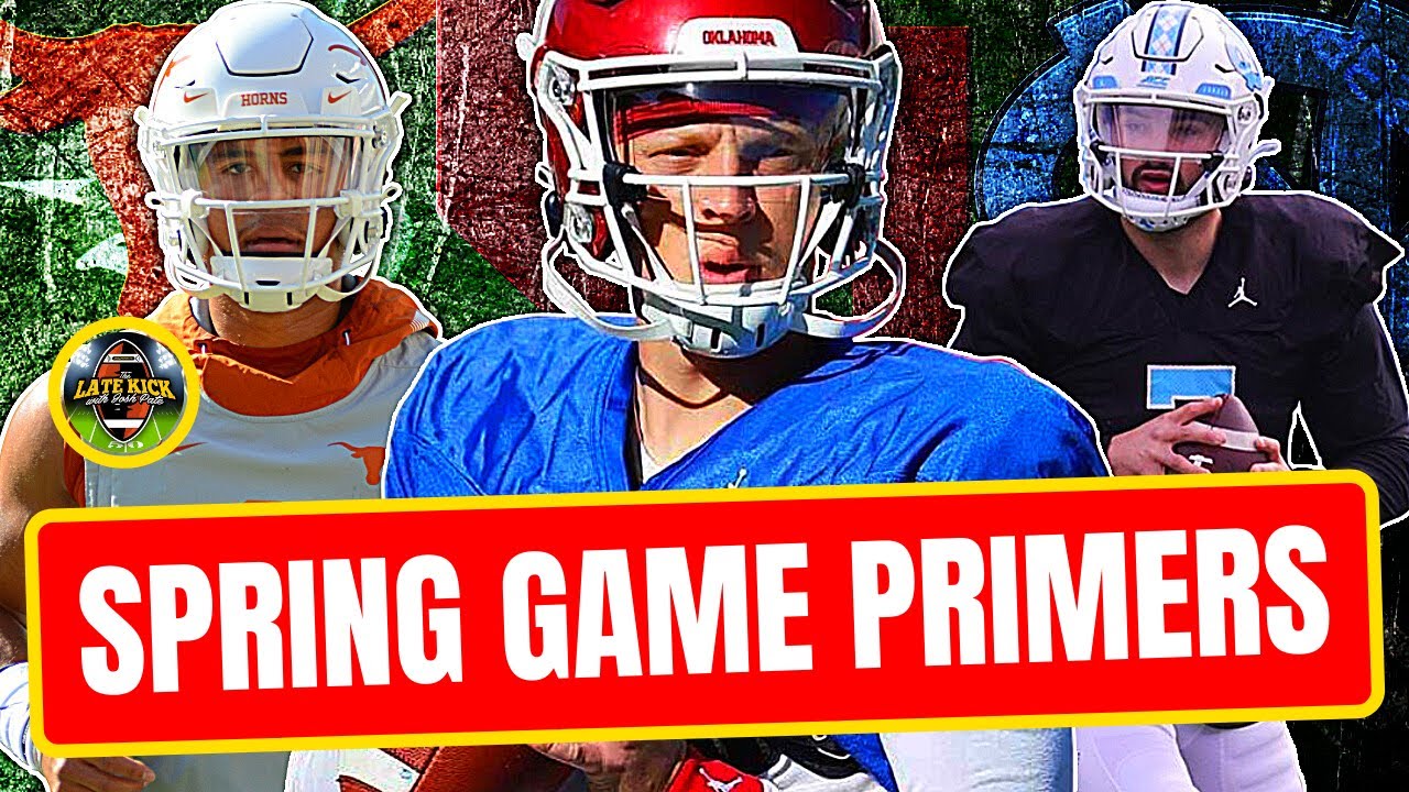 Spring Game Primers - Texas | Oklahoma | UNC | Michigan State (Late Kick Cut)