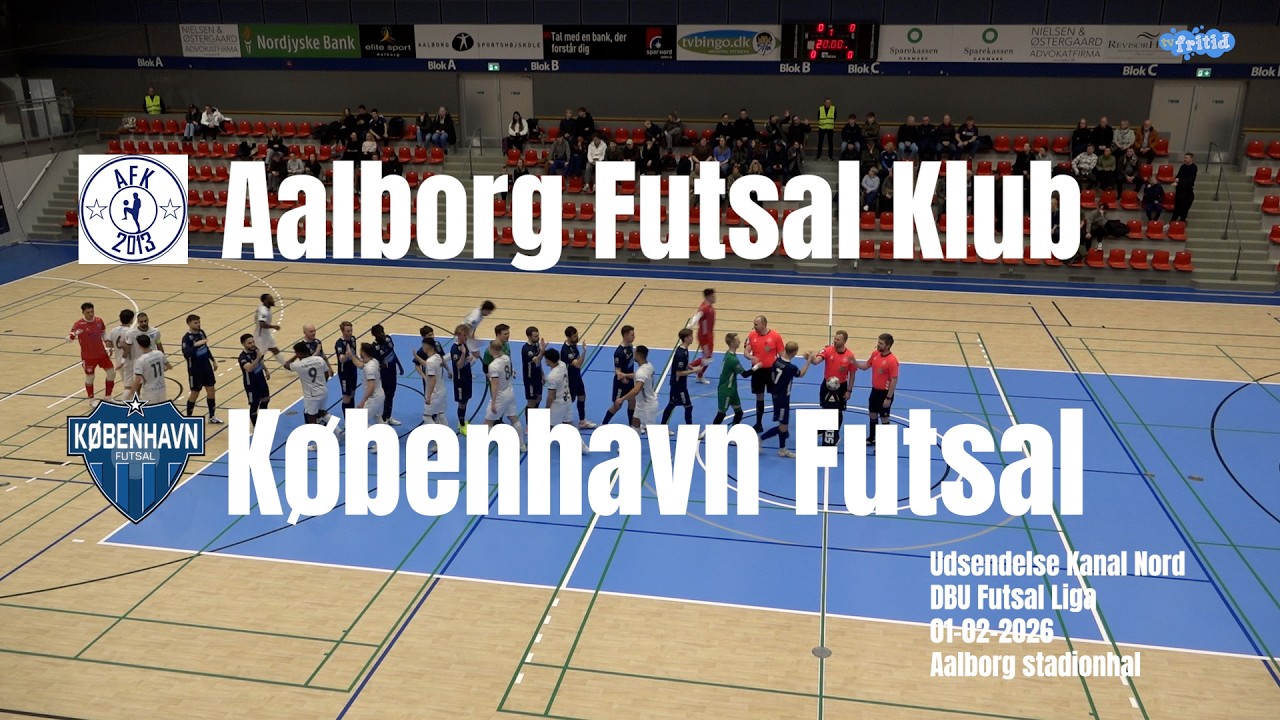 Aalborg Futsal Klub - København Futsal  - Udsendelse Kanal Nord 1/2-2026