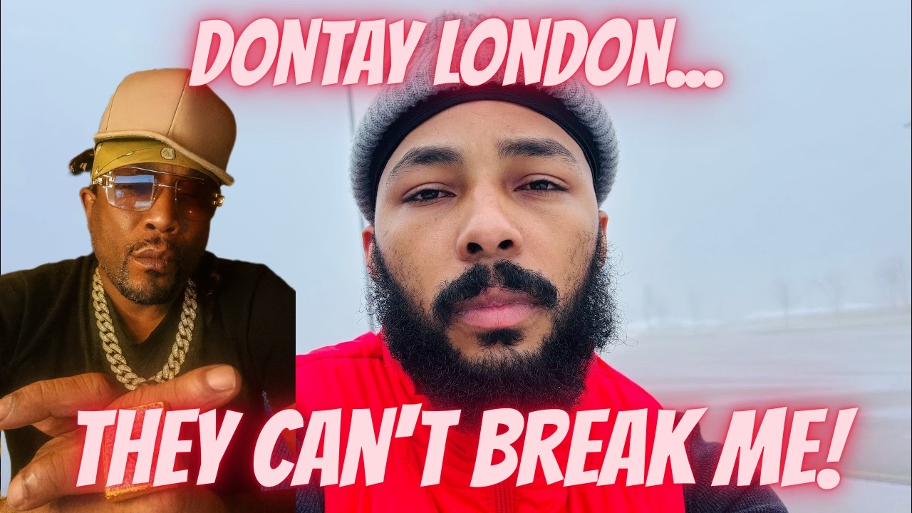 Dontay London...They Can't Break Me!