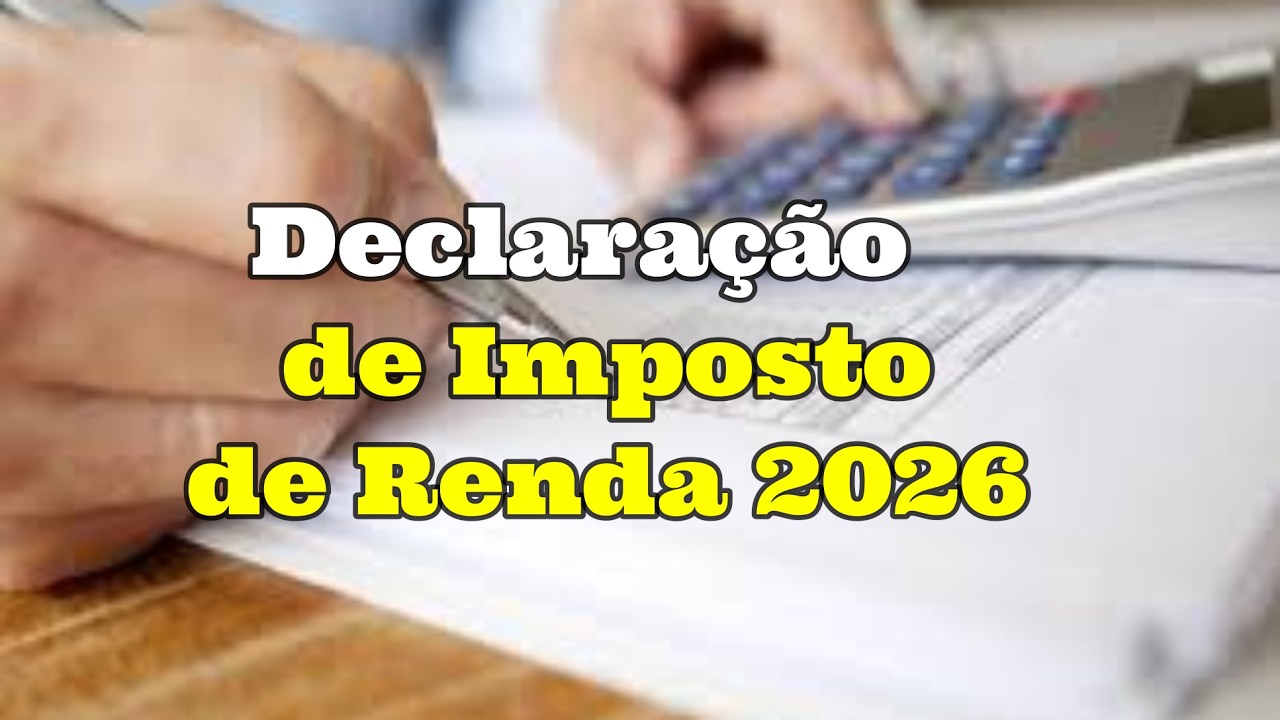 Declaração Imposto de Renda 2026