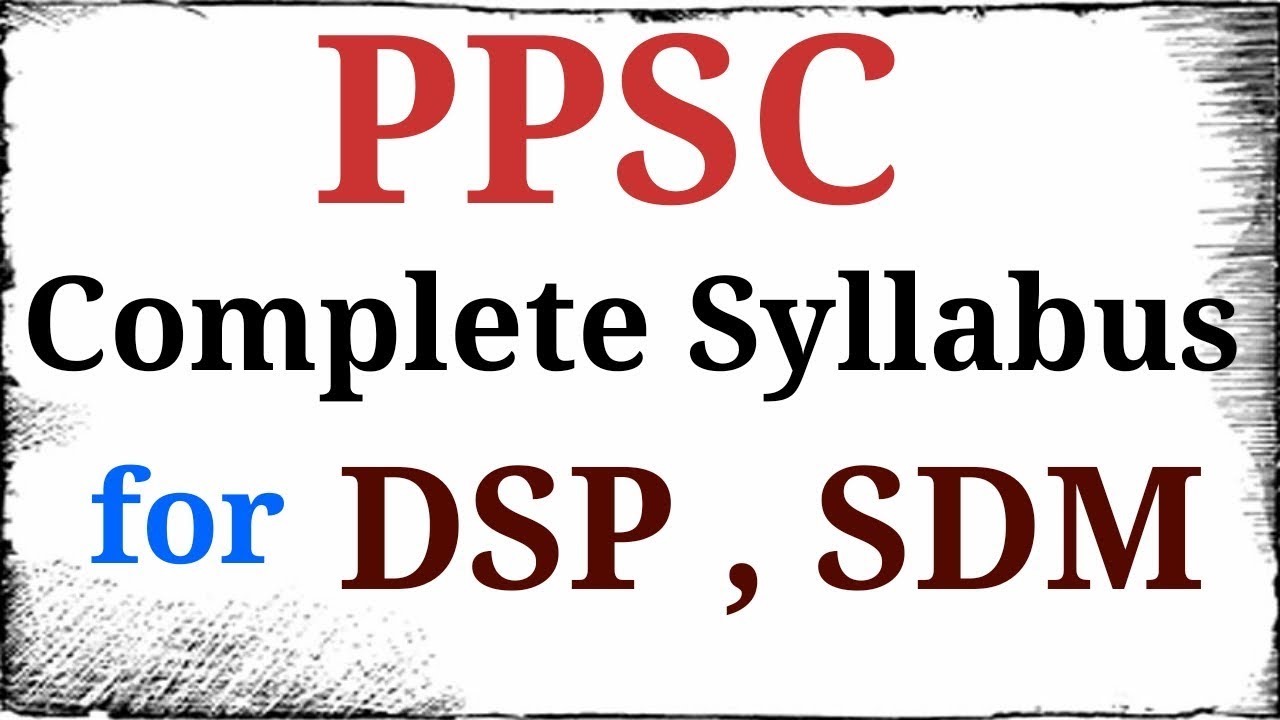 PPSC Syllabus | PPSC Exam pattern with proper detail