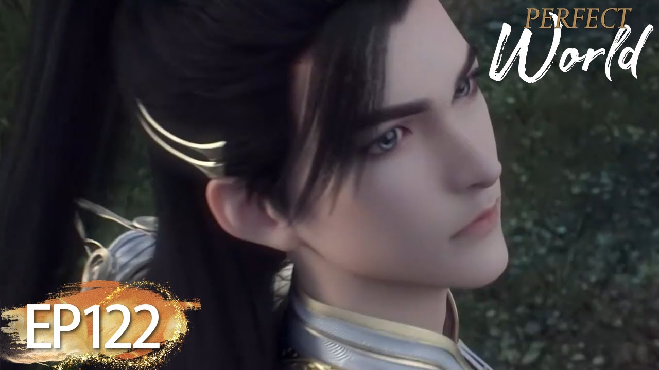 ✨Perfect World EP 122 [MULTI SUB]