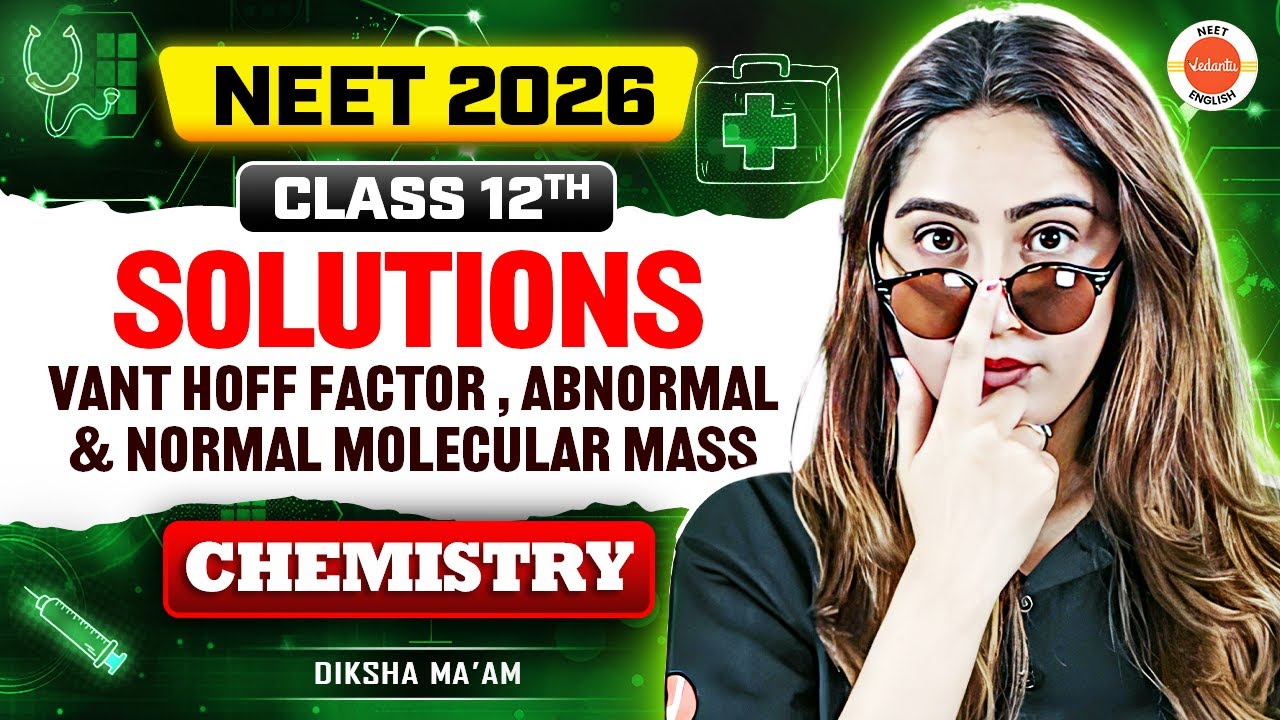 🧪 Vant Hoff Factor, Abnormal & Normal Molecular Mass | Solutions Class 12 | NEET 2026 | Diksha Ma'am