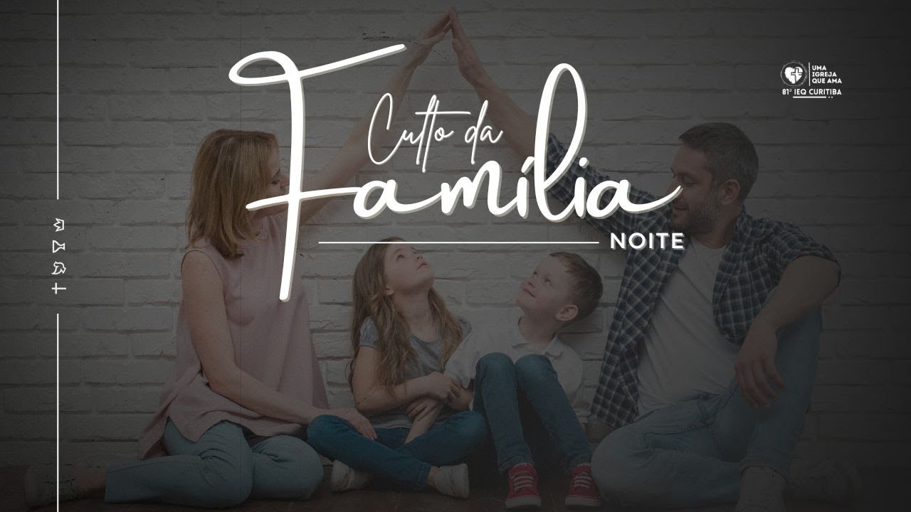 CULTO DA FAMÍLIA | Domingo - Noite 08/02/2026