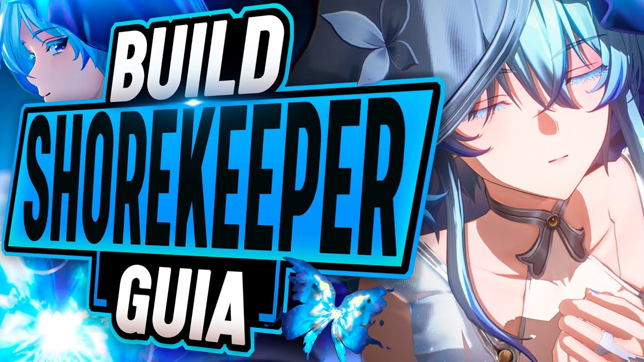 LA GUIA DEFINITIVA de SHOREKEEPER (GUARDACOSTAS) - Build Shorekeeper SUPPORT - Wuthering Waves