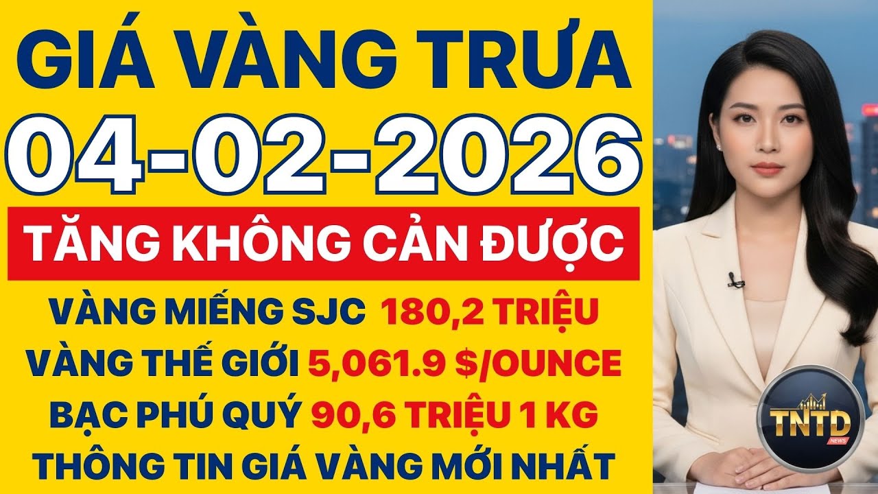 Giá vàng hôm nay | Trưa Ngày 4/2/2026 | GIá vàng thế giới, trong nước, giá bạc, ngoại tệ, Bitcoin.