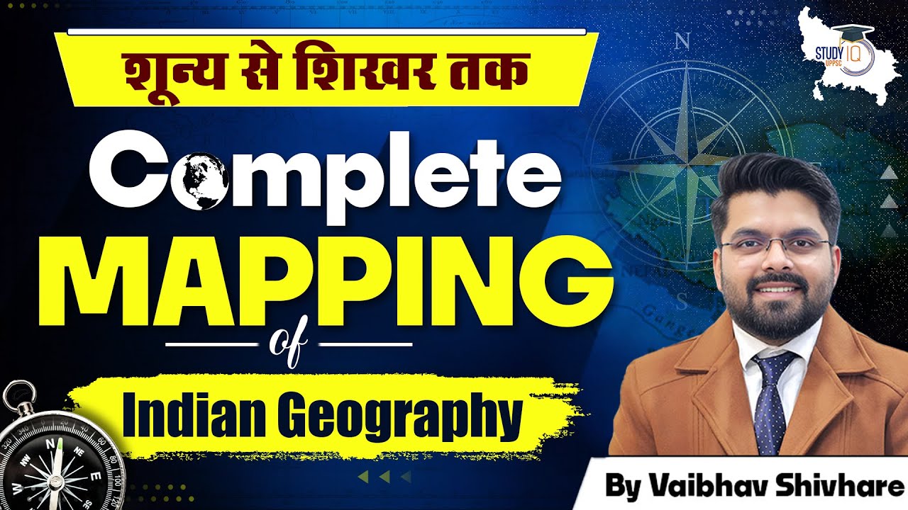 UPPSC Pre 2025 | Indian Geography Through Mapping | By Vaibhav Sir | UPPSC StudyIQ