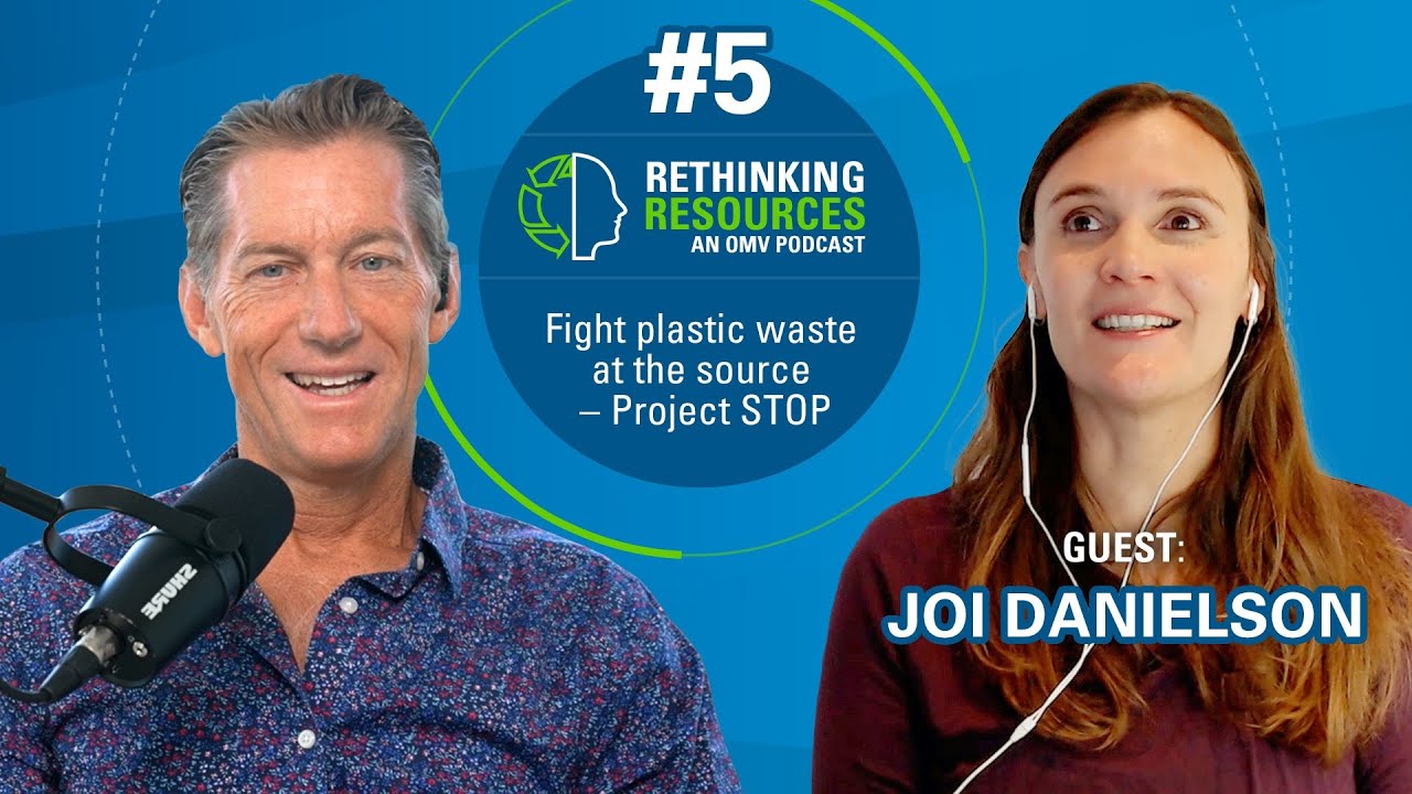 &ldquo;Fight plastic waste at the source &ndash; Project STOP&rdquo; | OMV Podcast 