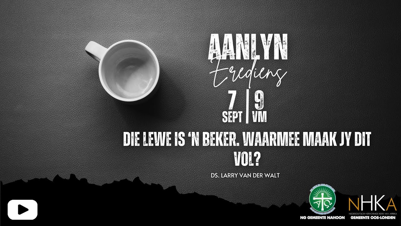 Die lewe is 'n beker  Waarmee vul jy dit? | Erediens | 7 September 2025