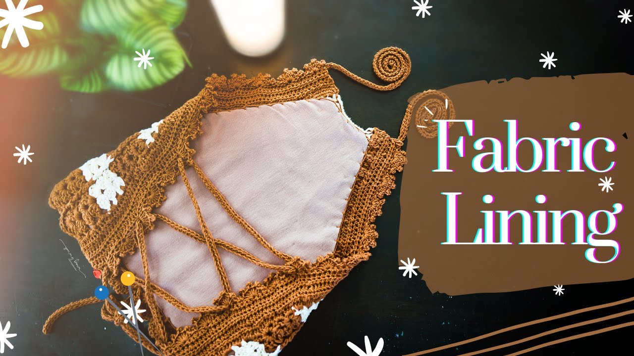 CROCHET DIY: LINING FOR CROCHET TOPS|COTTON FABRIC|EASY TUTORIAL #crochetlining #fabriclining