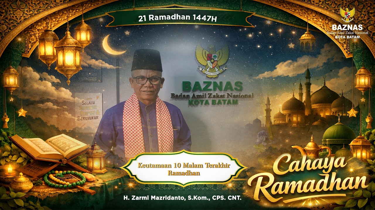 Keutamaan 10 Malam Terakhir Ramadhan | Cahaya Ramadhan Eps 21