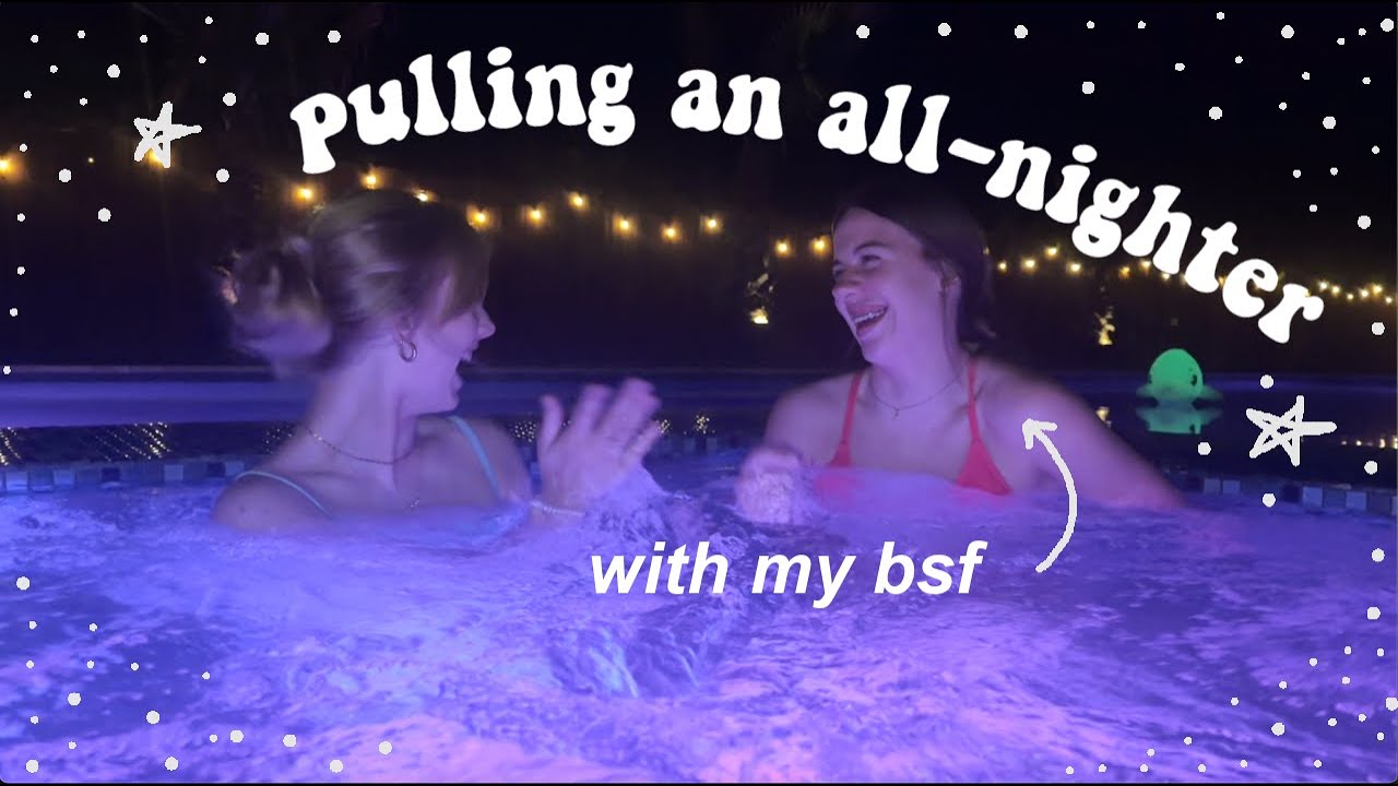 pulling an all nighter with my bsf...