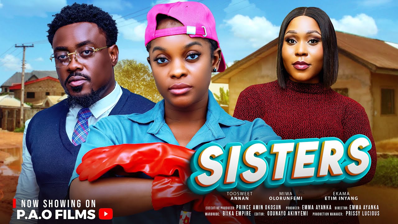 SISTERS - New 2025 Nigerian movie starring Toosweet Annan Miwa Olorunfemi Ekama Etim Inyang