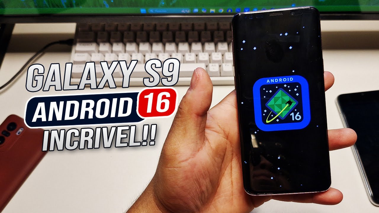 Transformei o Galaxy S9 com o Android 16! 😍