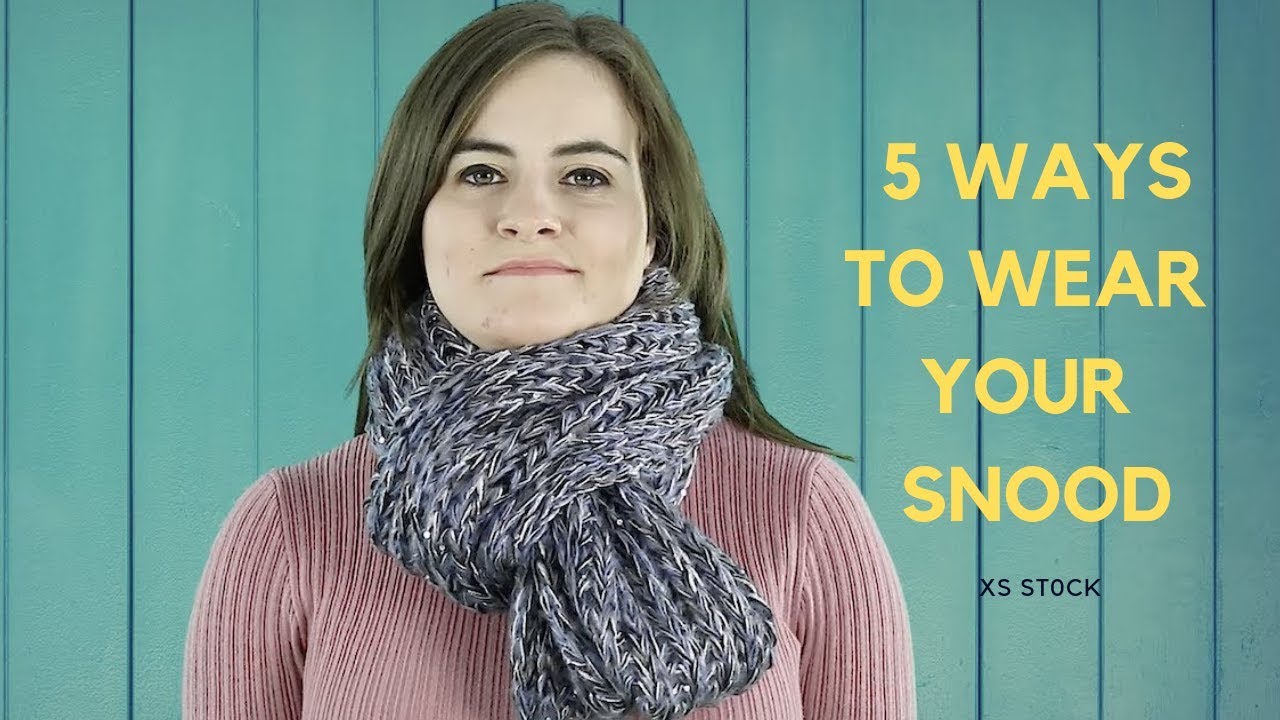 5 WAYS TO WEAR YOUR SNOOD