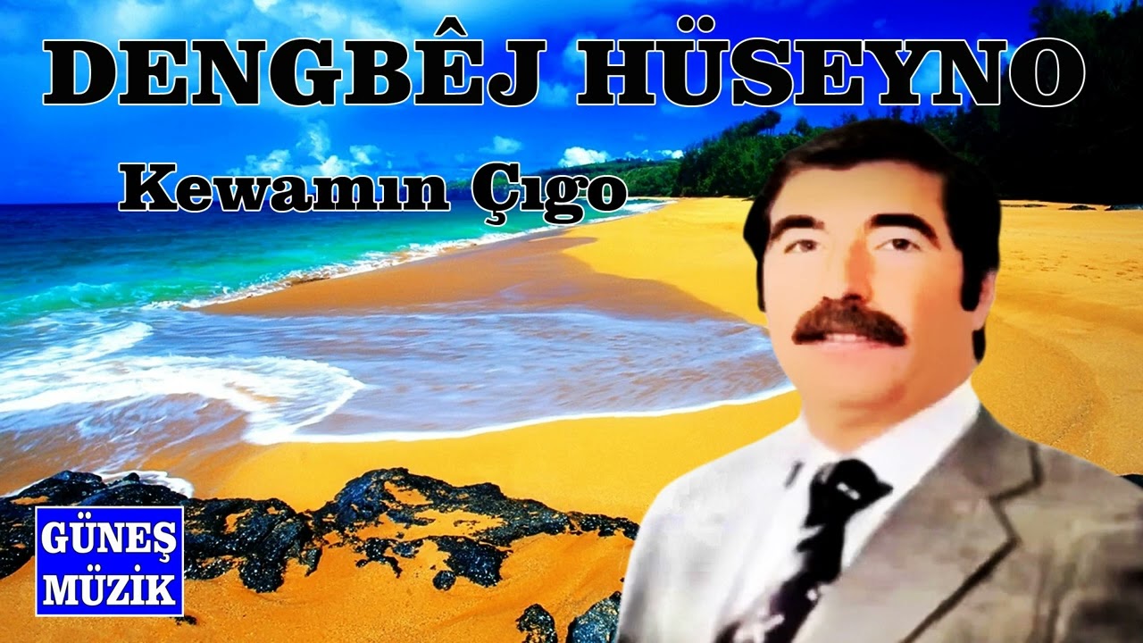 DENGBÊJ HÜSEYNO  - KEWAMIN ÇIGO