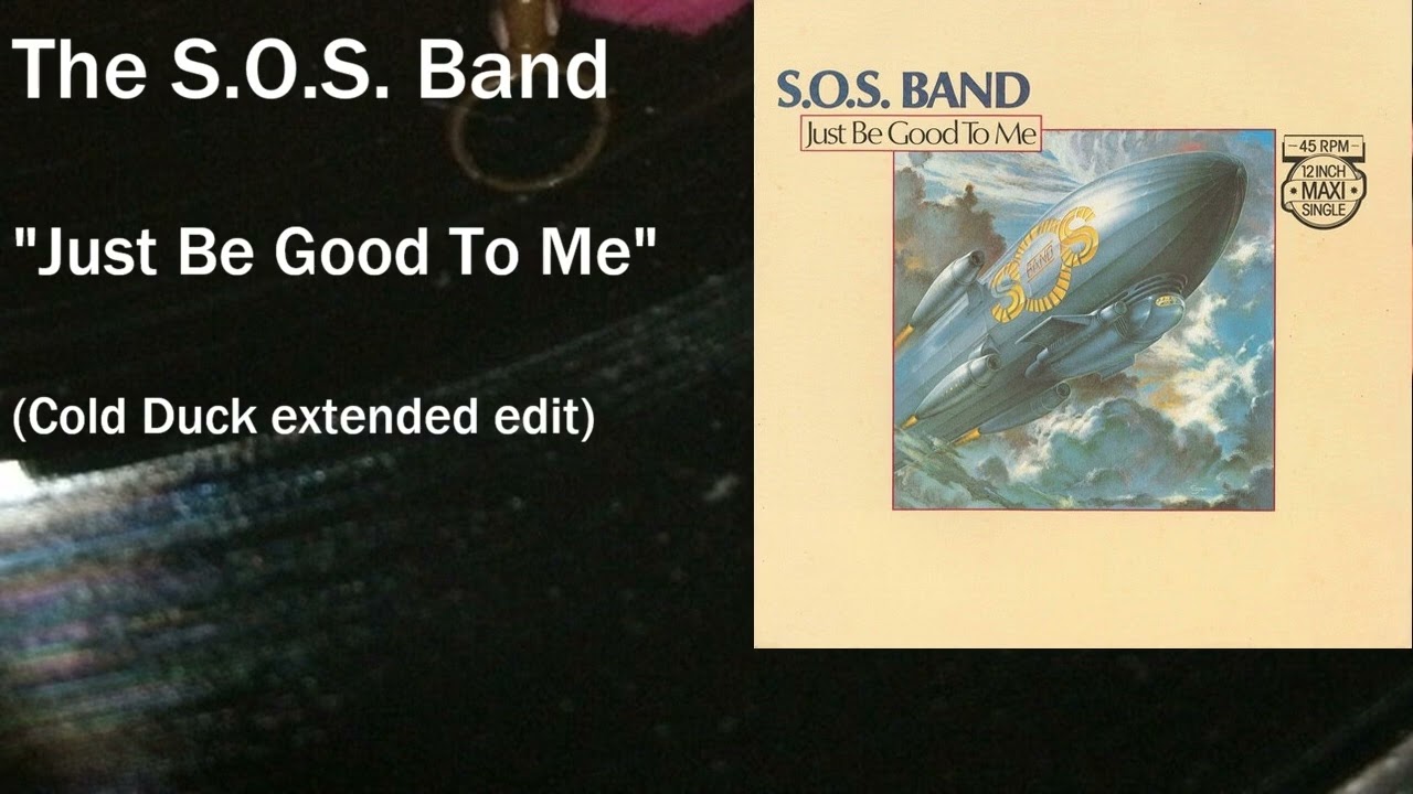 The S.O.S. Band - Just Be Good To Me (Cold Duck extended mix)