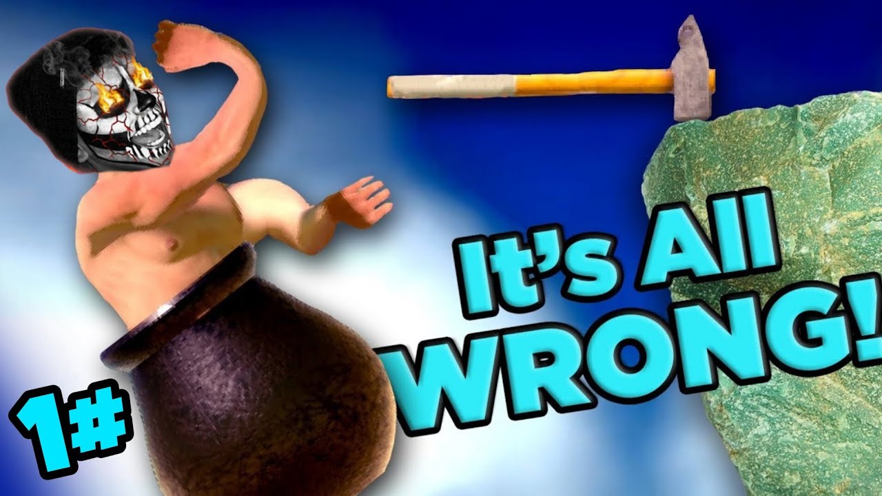 It's All Wrong! In | getting over it 1# | 