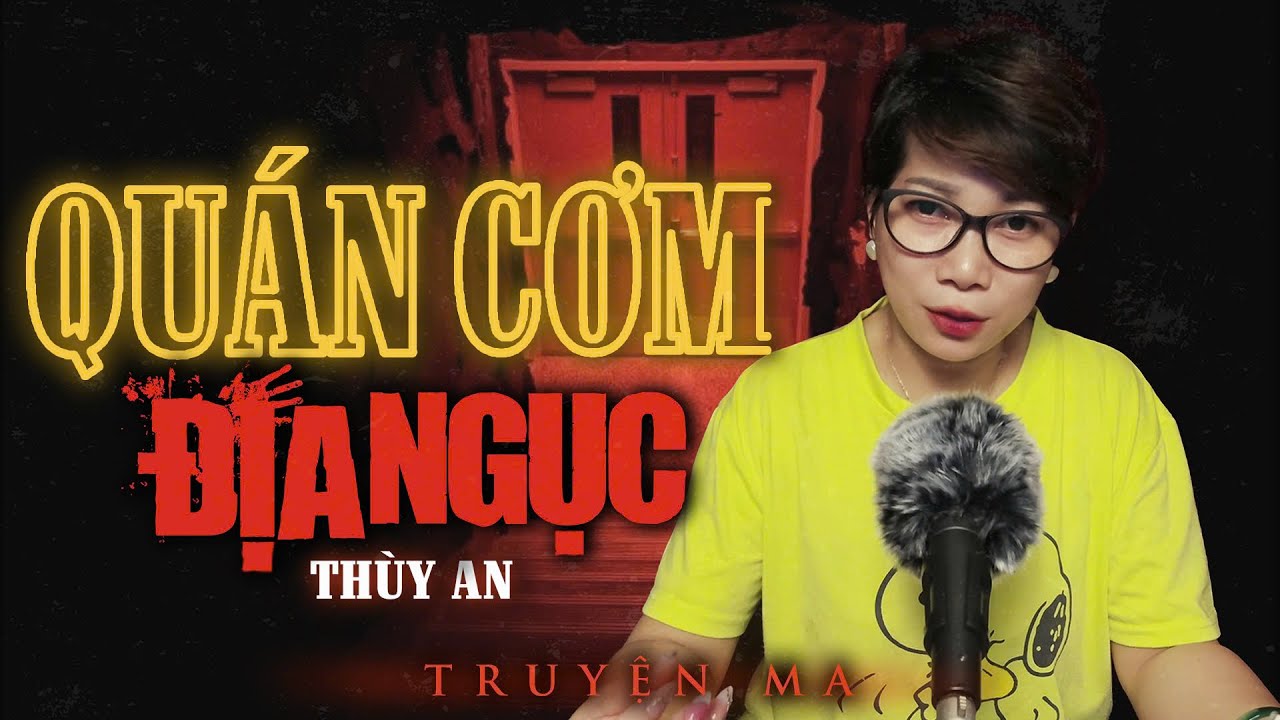 QU&Aacute;N CƠM ĐỊA NGỤC - đứa con mắc bệnh t&acirc;m l&yacute; | Truyện ma Trần Thy kể