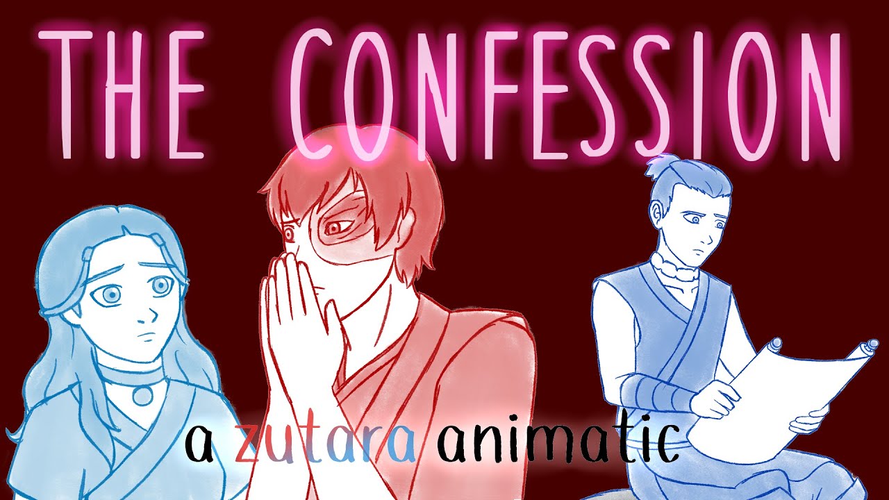 The Confession [A Zutara Animatic]