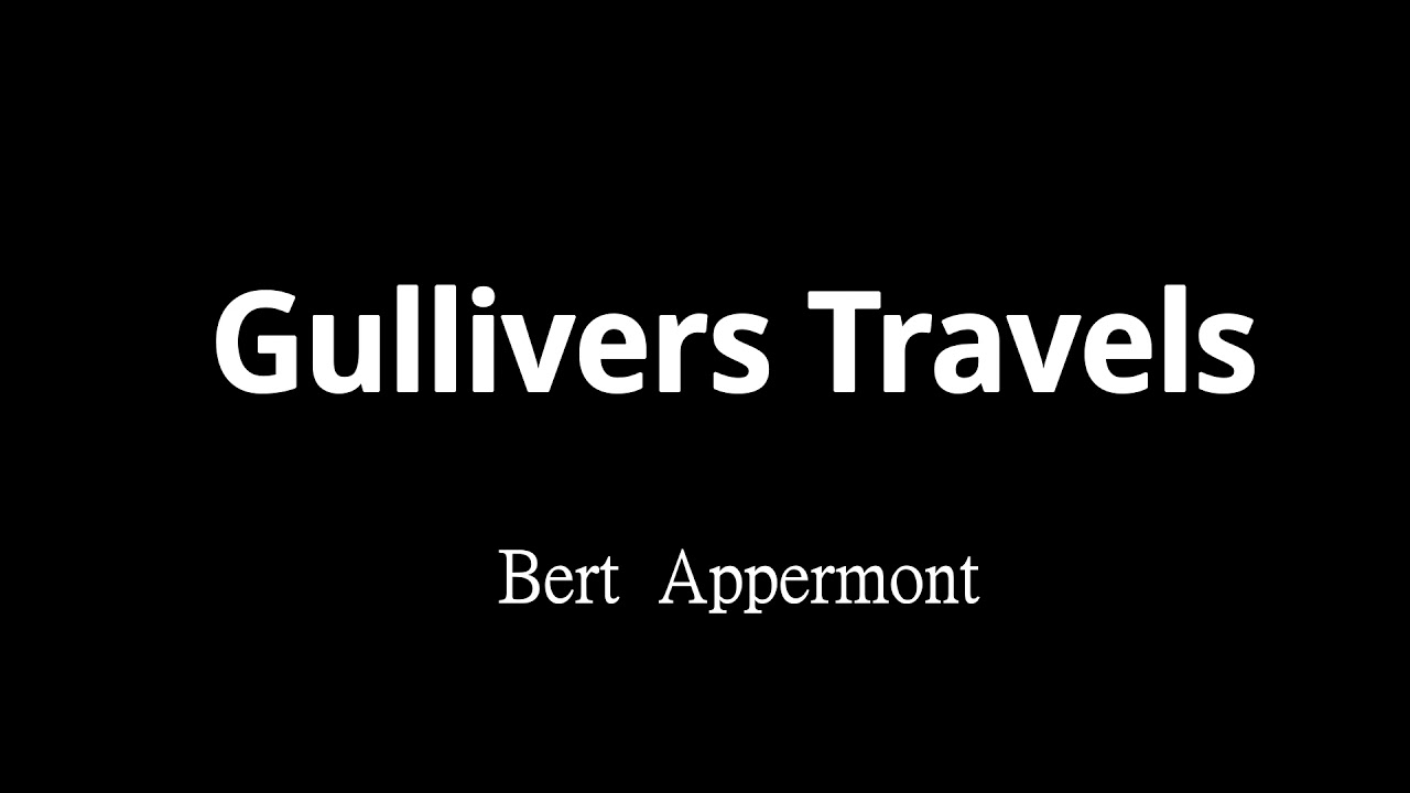 Gullivers Travels 格列佛遊記 - Bert Appermont