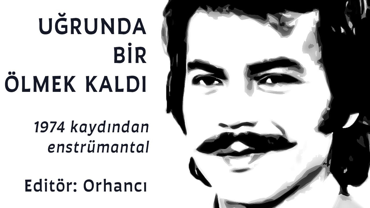 Uğrunda Bir Ölmek Kaldı 1974 kaydından enstrümantal (Orhan Gencebay)