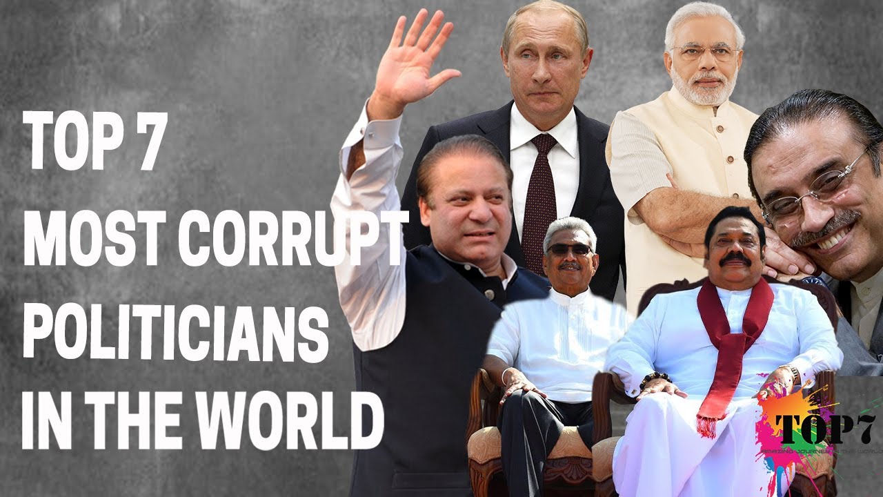 Top 7 Most Corrupt Politicians in The World