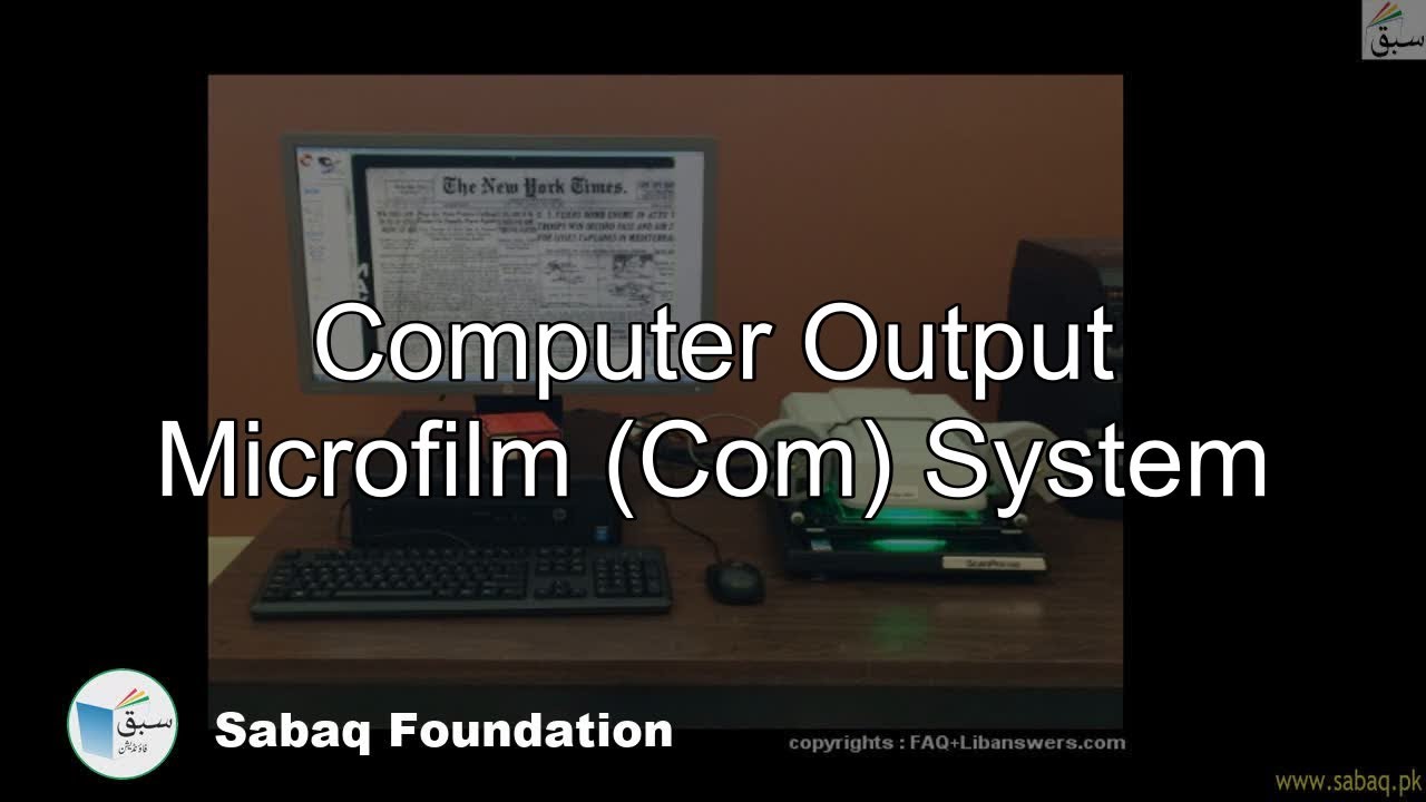 Computer Output Microfilm (COM) System, Computer Science Lecture | Sabaq.pk